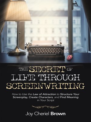 cover image of The Secret of Life Through Screenwriting